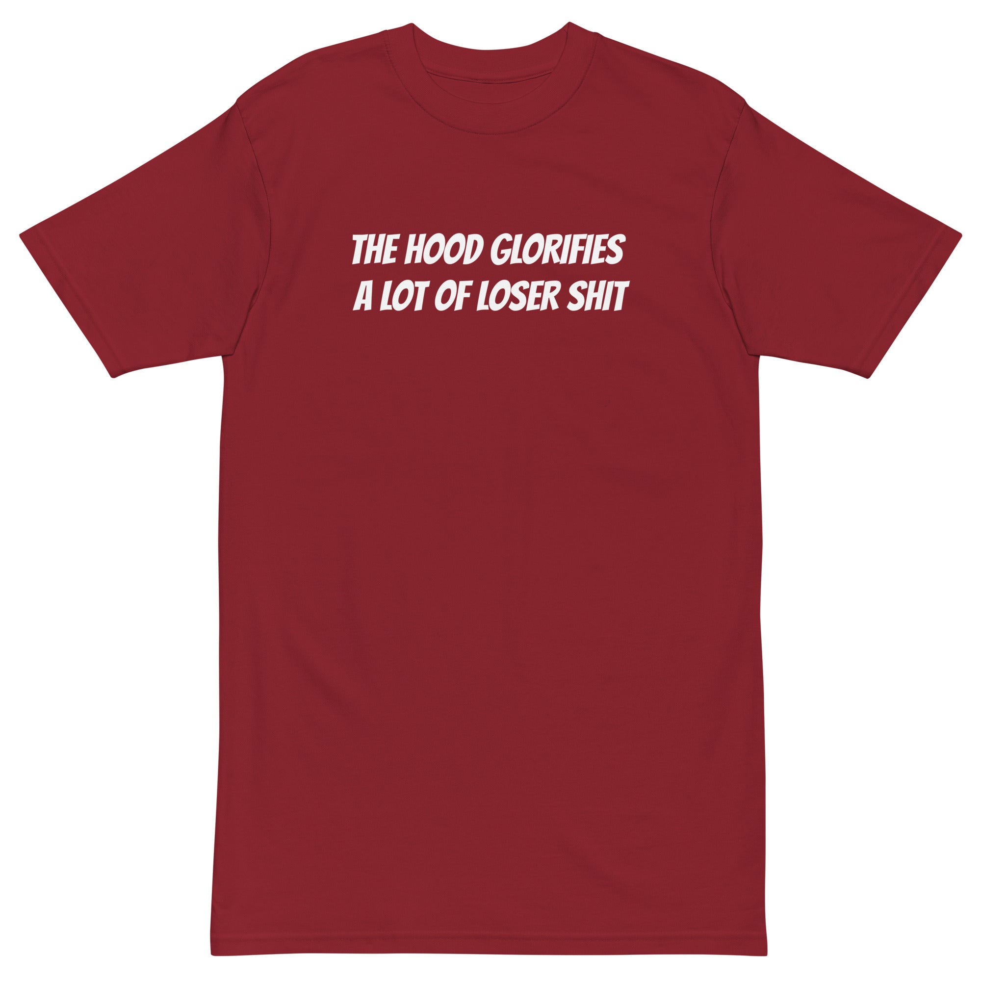 THE HOOD GLORIFIES A LOT OF LOSER SH*T